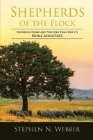 Shepherds of the Flock: Elevating Home and Visiting Teachers to Home Ministers 1