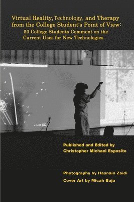 bokomslag Virtual Reality, Technology, and Therapy from the College Student's Point of View