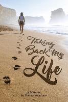 Sherry Weathers - Taking Back My Life, Häftad