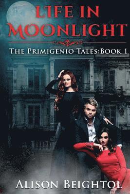 Alison Beightol - Life in Moonlight: The Primigenio Tales: Book 1, Häftad