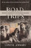 bokomslag Road Trips: Becoming an American in the vapor trail of The Sixties