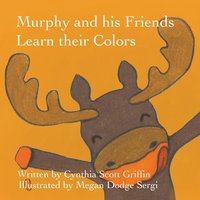 bokomslag Murphy and his Friends Learn their Colors