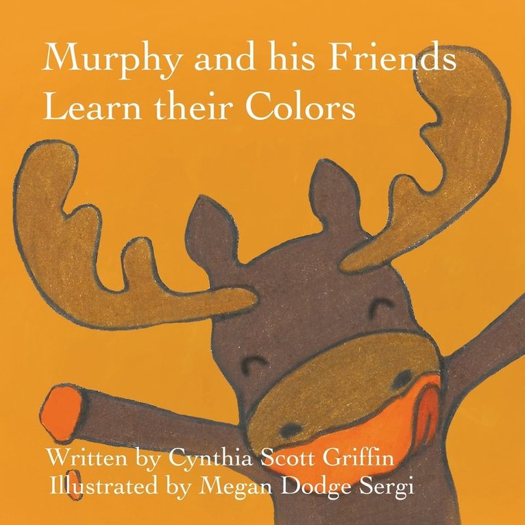 Murphy and his Friends Learn their Colors 1
