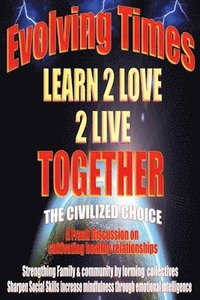 bokomslag Evolving Times Learn 2 Love 2 Live Together