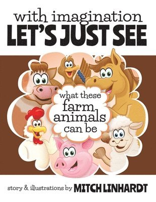 With Imagination Let's Just See What These Farm Animals Can Be 1