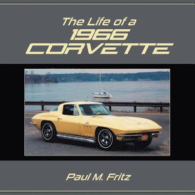 The Life of a 1966 Corvette 1