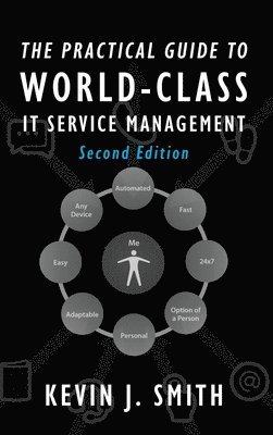 bokomslag The Practical Guide To World-Class IT Service Management