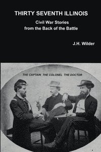 bokomslag Thirty Seventh Illinois Civil War Stories from the Back of the Battle