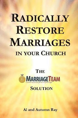 bokomslag Radically Restore Marriages in Your Church: The MarriageTeam Solution