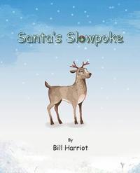 bokomslag Santa's Slowpoke: ...the Christmas adventure of Blitzen's little sister