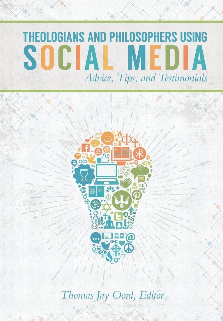 Thomas Jay Oord - Theologians and Philosophers Using Social Media, Häftad