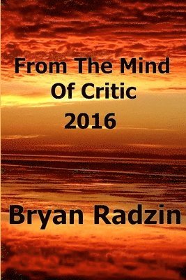 Bryan Radzin, BRYAN RADZIN - From The Mind Of Critic, Häftad