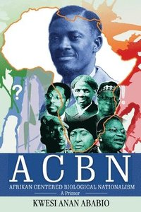 bokomslag ACBN Afrikan Centered Biological Nationalism