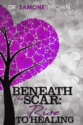 Brown, Samone Brown, Dr. Samone Brown - Beneath the Scar, Häftad