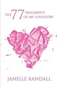 bokomslag The 77 Fragments of my Lovestory