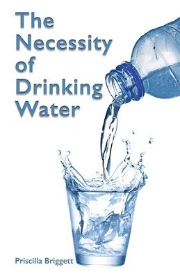 The Necessity of Drinking Water 1