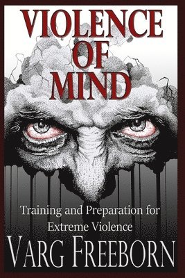 bokomslag Violence of Mind: Training and Preparation for Extreme Violence