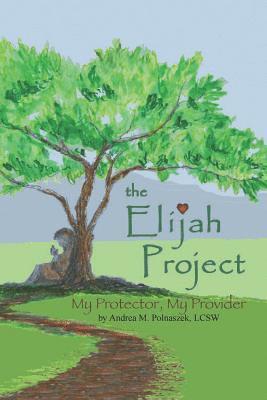 The Elijah Project: My Protector, My Provider