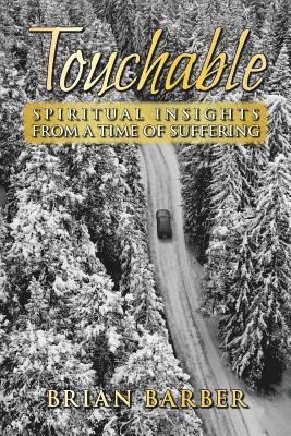 Brian Barber - Touchable: Spiritual Insights From a Time of Suffering, Häftad