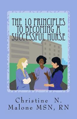 The 10 Principles to Becoming A Successful Nurse 1