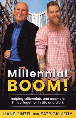 Millennialboom: Helping Millennials and Boomers Thrive Together in the Workplace 1