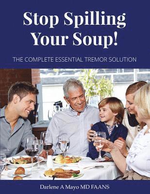 bokomslag Stop Spilling Your Soup!: The Complete Essential Tremor Solution