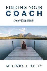 bokomslag Finding Your Coach: Diving Deep Within