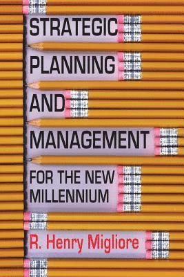 Strategic Planning and Management for the New Millennium 1