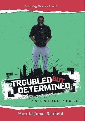 Troubled but Determined an Untold Story 1