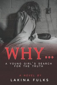 bokomslag Why: A young girls search for the truth