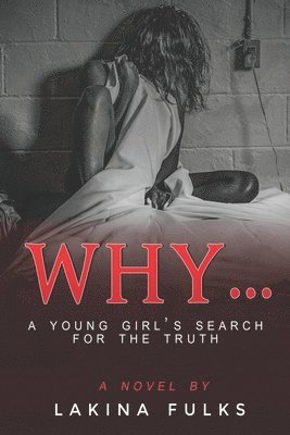 Why: A young girls search for the truth 1