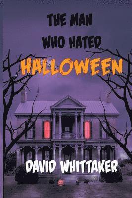 The Man Who Hated Halloween 1