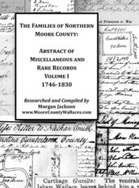 bokomslag The Families of Northern Moore County - Abstract of Miscellaneous and Rare Records, Volume I