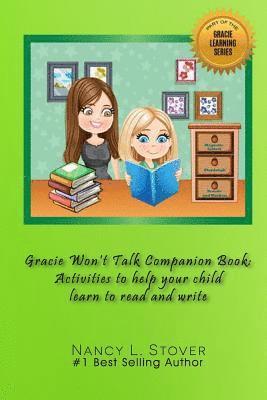 Nancy L. Stover - Gracie Won't Talk Companion Book: Activities to help your child learn to read and write, Häftad