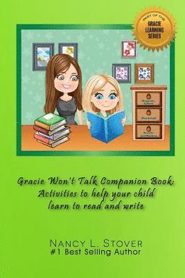 Gracie Won't Talk Companion Book: Activities to help your child learn to read and write 1