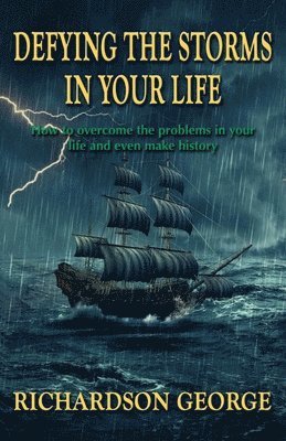 Defying the Storms in Your Life