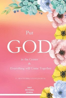 Put God in the Center and Everything will come together 1