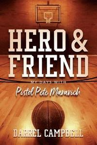 bokomslag Hero and Friend My Days With Pistol Pete Maravich