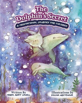 Meryl B Lowell, Meryl B. Lowell - Dolphin's Secret, Häftad