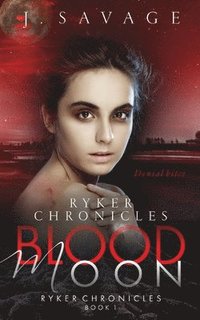 bokomslag Ryker Chronicles: Blood Moon