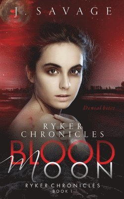 Ryker Chronicles: Blood Moon 1