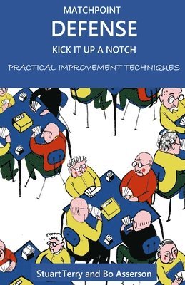 Bo Asserson, Stuart Terry - Matchpoint Defense - Kick it up a Notch: Practical Improvement Techniques, Häftad. Tillgänglighet: Lägg i varukorg