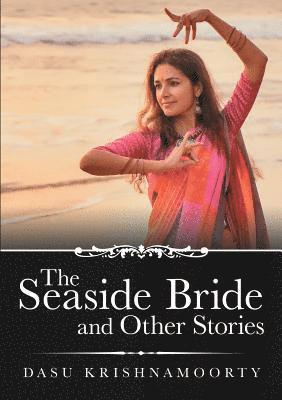 Dasu Krishnamoorty - Seaside Bride and Other Stories, Häftad