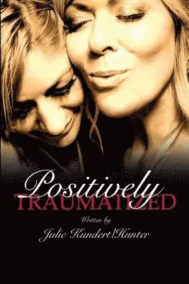 Julie Kundert/Hunter - Positively Traumatized: Positively Traumatized Self-Discovery, Häftad. Tillgänglighet: Lägg i varukorg