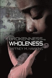 bokomslag From Brokenness to Wholeness