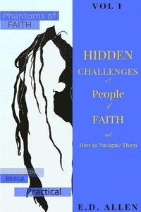 bokomslag Hidden Challenges of People of Faith and How to Navigate Them