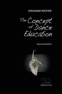 bokomslag The Concept of Dance Education
