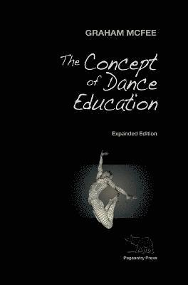 bokomslag The Concept of Dance Education