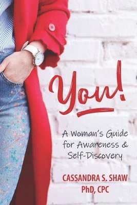 You! A Woman's Guide for Awareness & Self-Discovery 1