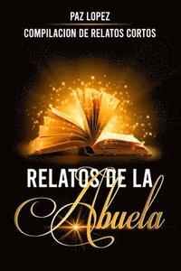 bokomslag Relatos De La Abuela: Compilación de Relatos Cortos